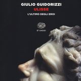 Giulio Guidorizzi "Ulisse. L'ultimo degli eroi"