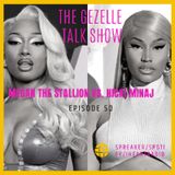 Megan Thee Stallion VS Nicki Minaj Episode 50 - The Gezelle Talk Show