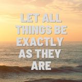 Jenny Maria, Let All Things Be Exactly As They Are, ACIM