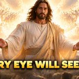 Every Eye Will See Him_ What the Bible Says the Moment of His Return Will Look Like (No Ads)