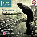 #RemitenteDesconocido_03 | La Higuera 13:10