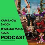 Wielka mała koza - KOZAcki film od Sony | Kamilów 2óch Podcast