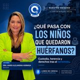 NUESTRO OXÍGENO-¿Que pasa con los niños que quedaron huérfanos?