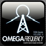 Omega Frequency: Episode 100 Vol. 2  - New Age Messiah: False Fire