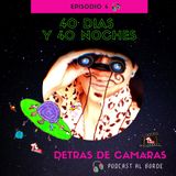 Detras de Cámaras - 40 dias 40 noches Episodio 4