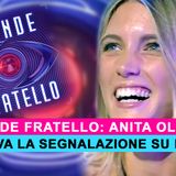 Grande Fratello: Arriva La Segnalazione Su Anita Olivieri!
