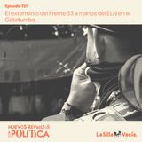 El exterminio del Frente 33 a manos del ELN en el Catatumbo