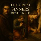 The Great Sinners of the Bible (Dramatic Biblical Accounts of Redemption & Fall)