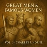 "Great Men & Famous Women Vol. 3: Lives of Virtue, Valor & Legacy" Part 2