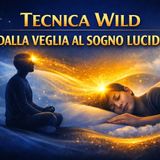 Consapevole al sogno che si crea. WILD e Sogno Lucido