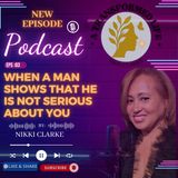 Episode 3: How to Know If A Man Is Serious About You