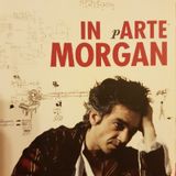Marco Morgan Castoldi: In pArte Morgan- Quasi Quasi MORGANizzo- Parte Seconda