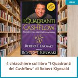 4 chiacchiere sul libro "I Quadranti del Cashflow" di Robert Kiyosaki