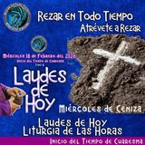 LAUDES DE HOY MIÉRCOLES DE CENIZA 18 DE FEBRERO 2026. CAMINO NEOCATECUMENAL. LITURGIA DE LAS HORAS.