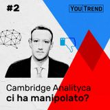 #2 - Cambridge Analytica ci ha manipolato?