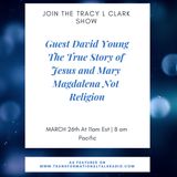 David Young The True Story Of Jesus and His Wife Mary Magdalena Not Religion