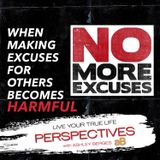 When Excuses Becomes Toxic: When to Draw the Line. Ep.[786]