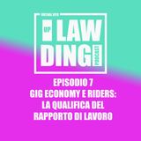 Uplawding EPISODIO 7 - Gig Economy e riders: la qualifica del rapporto di lavoro