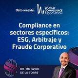 EP 32 El Dato weekly: Compliance en sectores específicos ESG Arbitraje y Fraude Corporativo