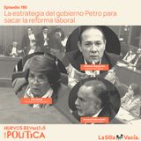 La estrategia del gobierno Petro para sacar la reforma laboral