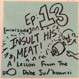 Ep 13: Insult His Meat! A Lesson from the Dobe Ju/'hoansi [Minisode]