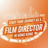 Start Your Journey as a Film Director in Hong Kong