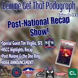 Episode 193: Post-National Recap Show! Tim Virgilio, SFS, Post Malone & More!!