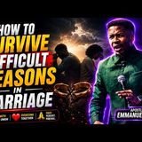 How To Survive Difficult Seasons In Marriage | Emmanuel Iren #marriage #family #couple #love