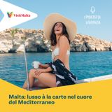 Malta: lusso à la carte nel cuore del Mediterraneo