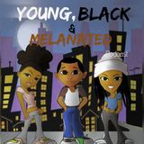 Young, Black & Melanated (S1 E5): Relationships: single edition