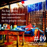 CAP 49 No hay gesto más revolucionario que convertirte en tu propio refugio