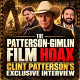 The Patterson-Gimlin Film Hoax: Clint Patterson Speaks