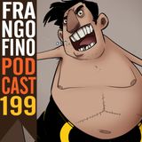 FRANGO FINO 199 | A BATCUECA DO FILANTRÓPOCO