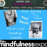 Inner Journey with Greg Friedman welcomes Paul David back as apart of the Mindfulness Expo