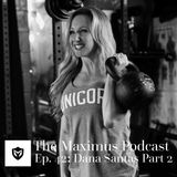 The Maximus Podcast Ep. 42 - Dana Santas Pt. 2