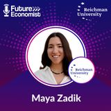 Perpetual learning is the future // Maya Zadik // Future Economist - Ep. #12