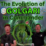 The Evolution of GOLGARI in Commander - CCO Ep 547