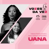 Uana: “Não tenho medo da minha grandeza.”