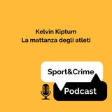 Kelvin Kiptum -  La mattanza degli atleti