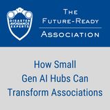 How Small Gen AI Hubs Can Transform Associations