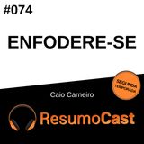 T2#074 Enfodere-se | Caio Carneiro