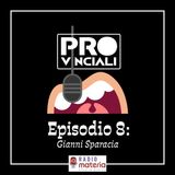 Ep. 8 Gianni Sparacia, dietro le quinte tra tv e segreti dei vip