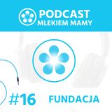 Podcast Mlekiem Mamy #16 - Jak wspieramy?