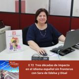 E 72 Tres décadas de impacto en el idioma español sin fronteras con Sara de Edelsa y Disal