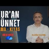 KUR'AN, SÜNNET, İCMA, KIYAS - DİN VE HAYAT  RASİM HANER - yeni bölüm