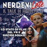 Nerdevilate - Lo State of Play del VR e Suicide Squad
