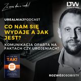 Fakt, prawda, przekonanie, urojenie, opinia – jak wpływają na nasze rozmowy?