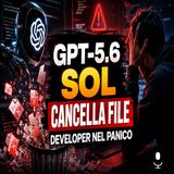 GPT-5.6 Sol cancella file, la verità che fa discutere