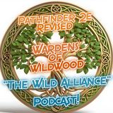 Pathfinder 2E Wardens Of WildWood ep 0 "Character Reveal Part 1" (The Wild Alliance Podcast!)