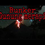 TANGISAN BUNKER GUNUNG MERAPI